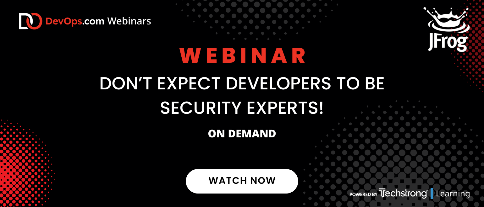 Don’t Expect Developers to be Security Experts!