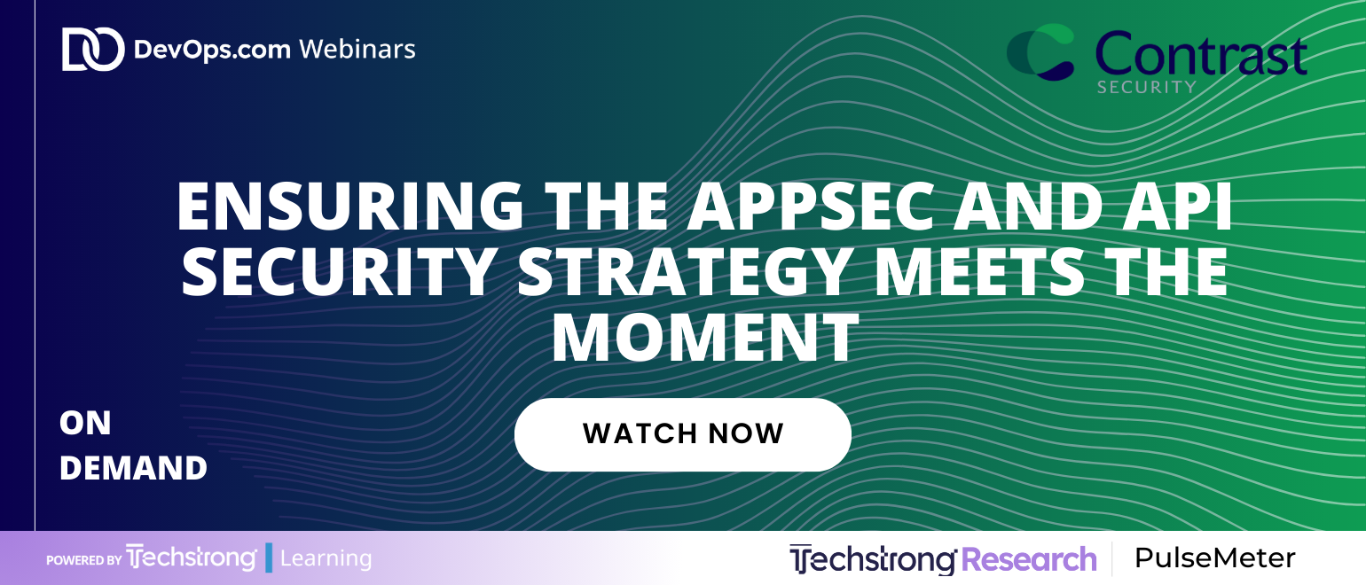 Ensuring the AppSec and API Security Strategy Meets the Moment Ensuring the AppSec and API Security Strategy Meets the Moment