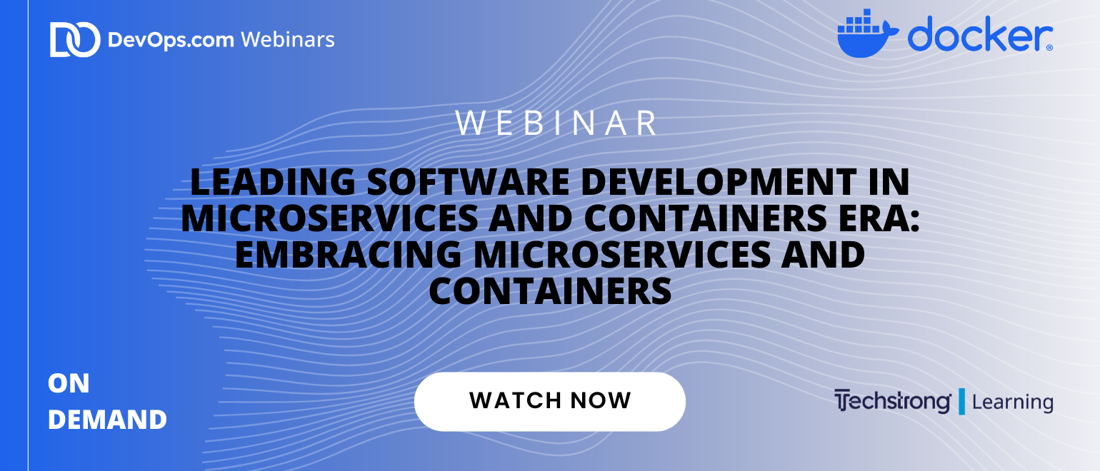 Leading Software Development in Microservices and Containers Era: Embracing Microservices and Containers